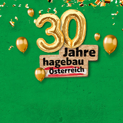 Wir feiern 30 Jahre hagebau Österreich