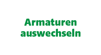 Weißer Hintergrund mit grünem Text in zwei Zeilen: Armaturen auswechseln